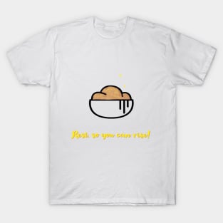 Rest, so you can rise! T-Shirt